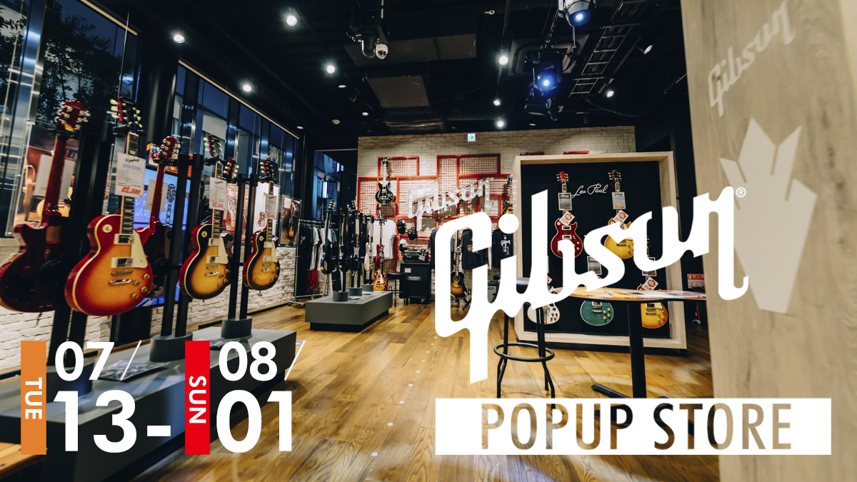 GIBSON POPUPストア | イケシブ｜IKEBE SHIBUYA｜池部楽器店 渋谷旗艦店