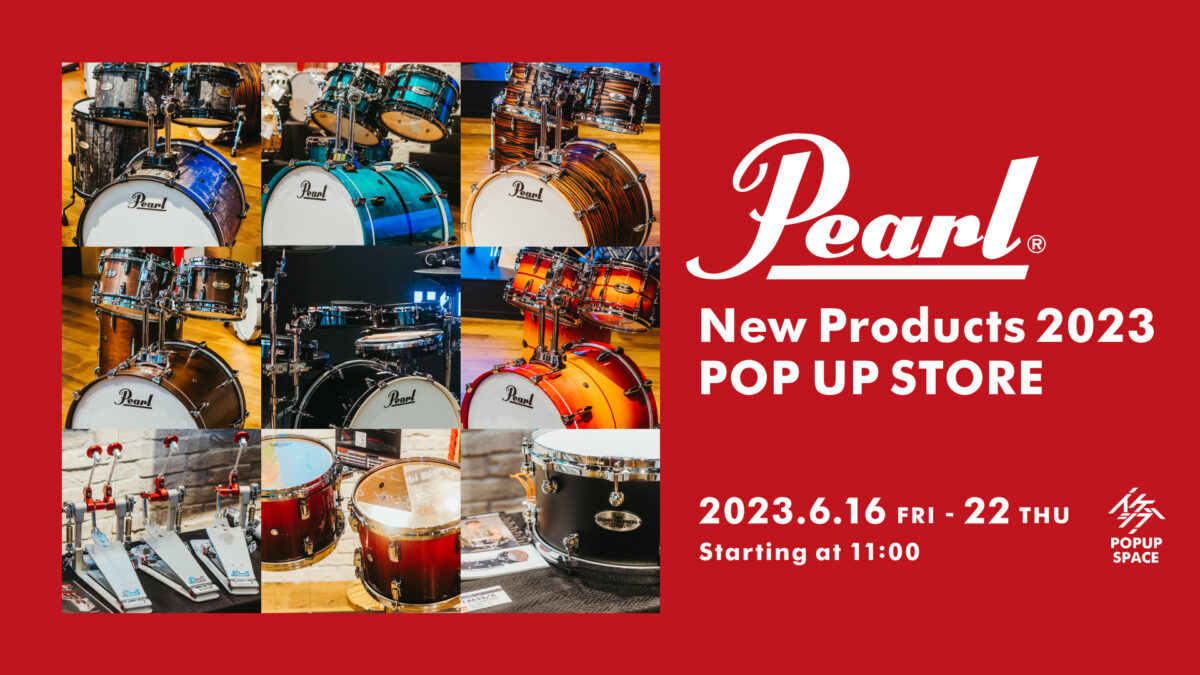 Pearl Drums New Products 2023 POP UP STORE | イケシブ｜IKEBE